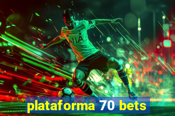 plataforma 70 bets